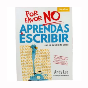 Libro Por Favor No Aprendas - A Escribir