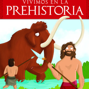Libro Vivimos en la Prehistoria
